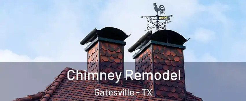  Chimney Remodel Gatesville - TX