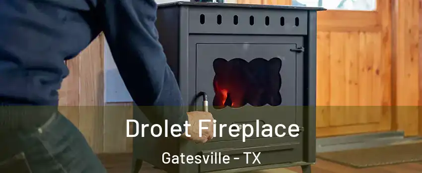  Drolet Fireplace Gatesville - TX