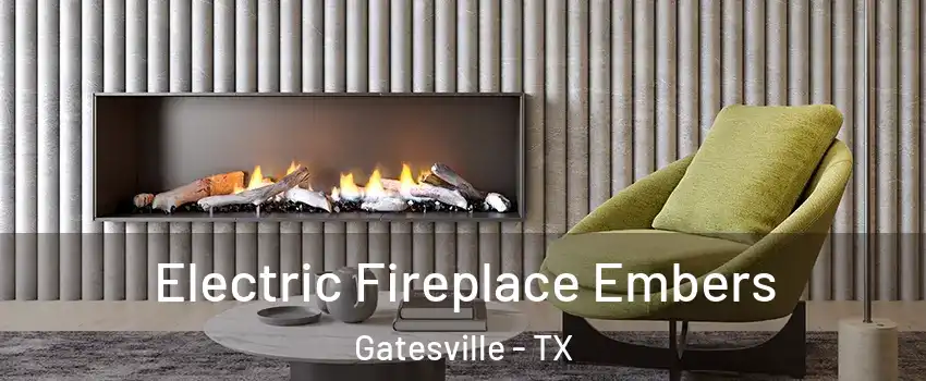  Electric Fireplace Embers Gatesville - TX