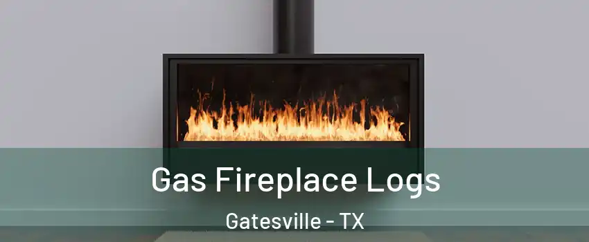  Gas Fireplace Logs Gatesville - TX