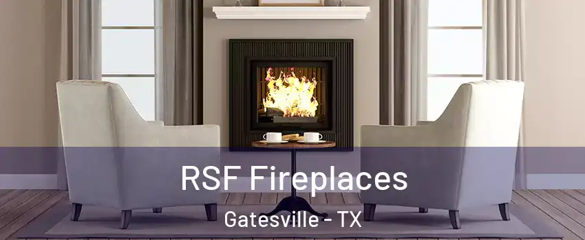  RSF Fireplaces Gatesville - TX