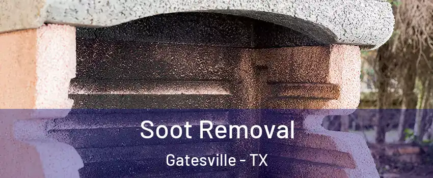  Soot Removal Gatesville - TX