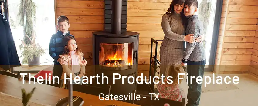  Thelin Hearth Products Fireplace Gatesville - TX